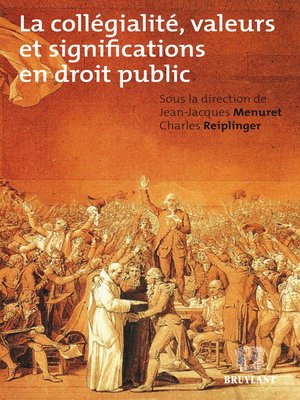cover image of La collégialité, valeurs et significations en droit public